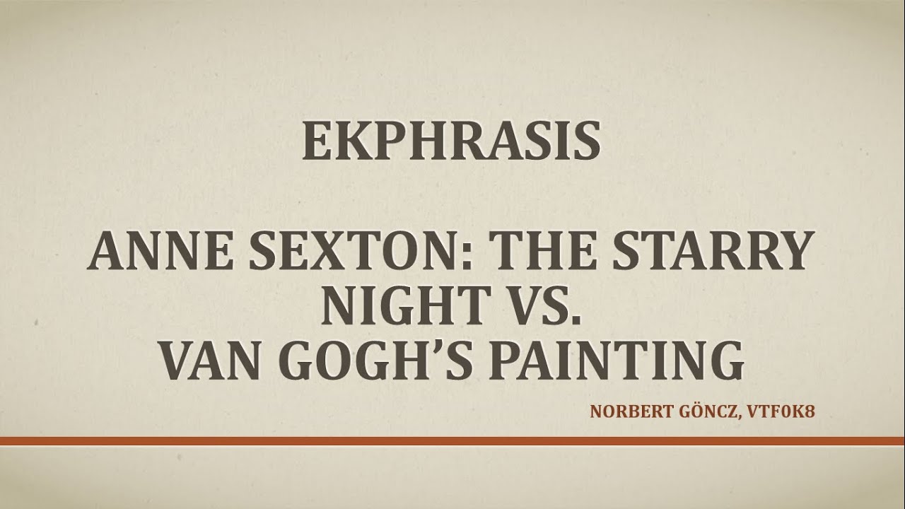 AncientAnalysis: Ekphrasis (Van Gogh feat. Sexton)