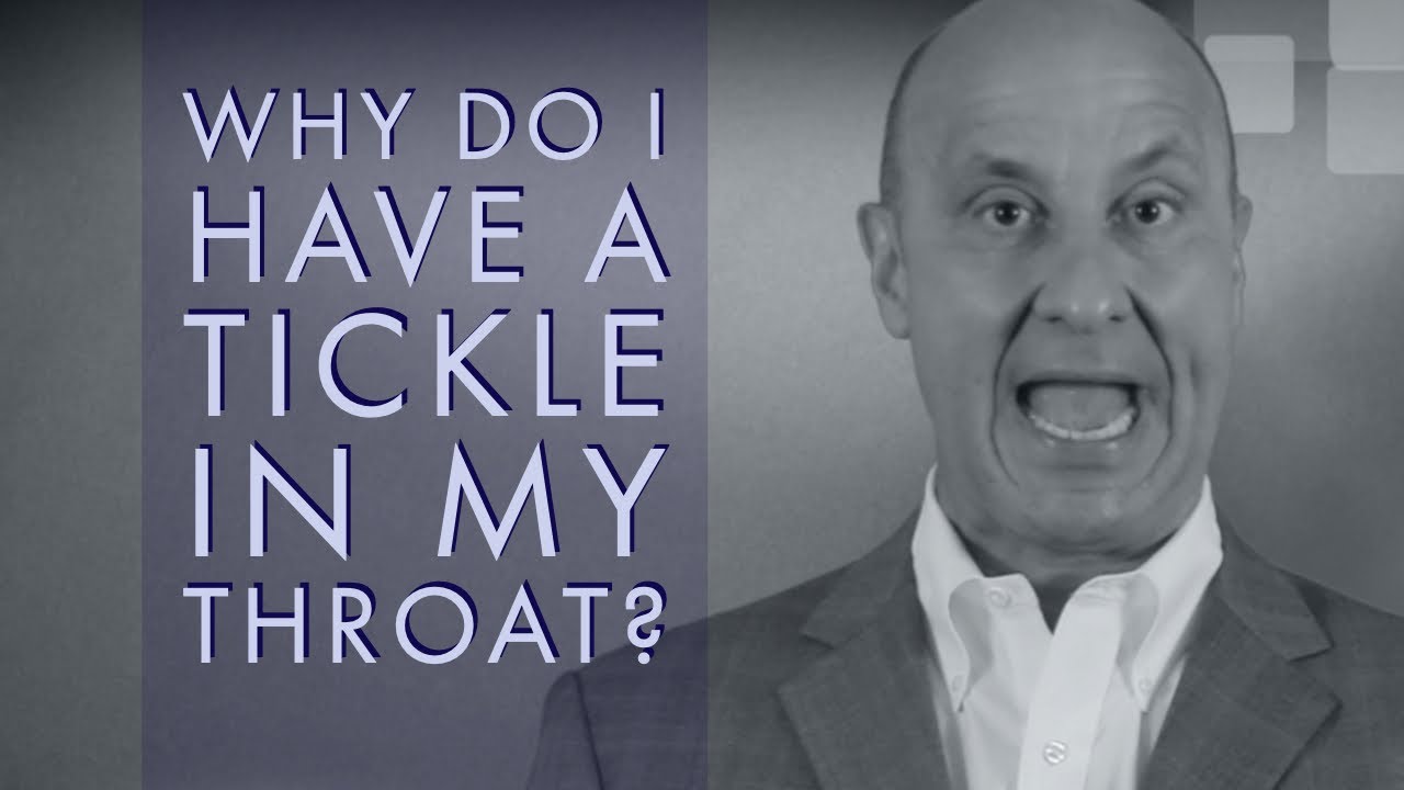 Why Do I Have A Tickle In My Throat?