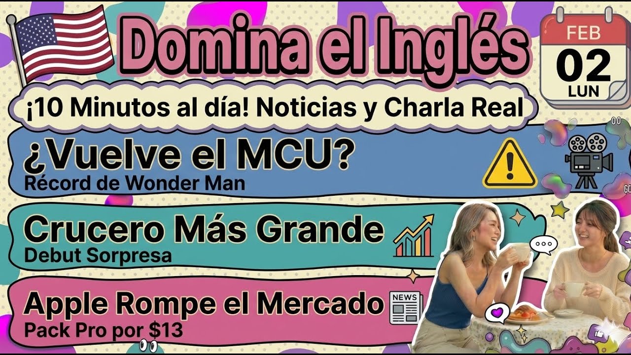 [Noticias] Récord Wonder Man | Crucero Adelantado | Apple Pack $13 | Aprender Inglés 2026-02-02