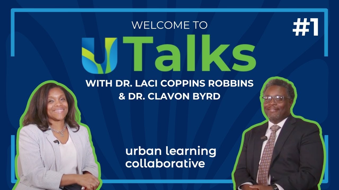 UTalks - Episode 1: Welcome to UTalks! | Presented by Urban Learning Collaborative