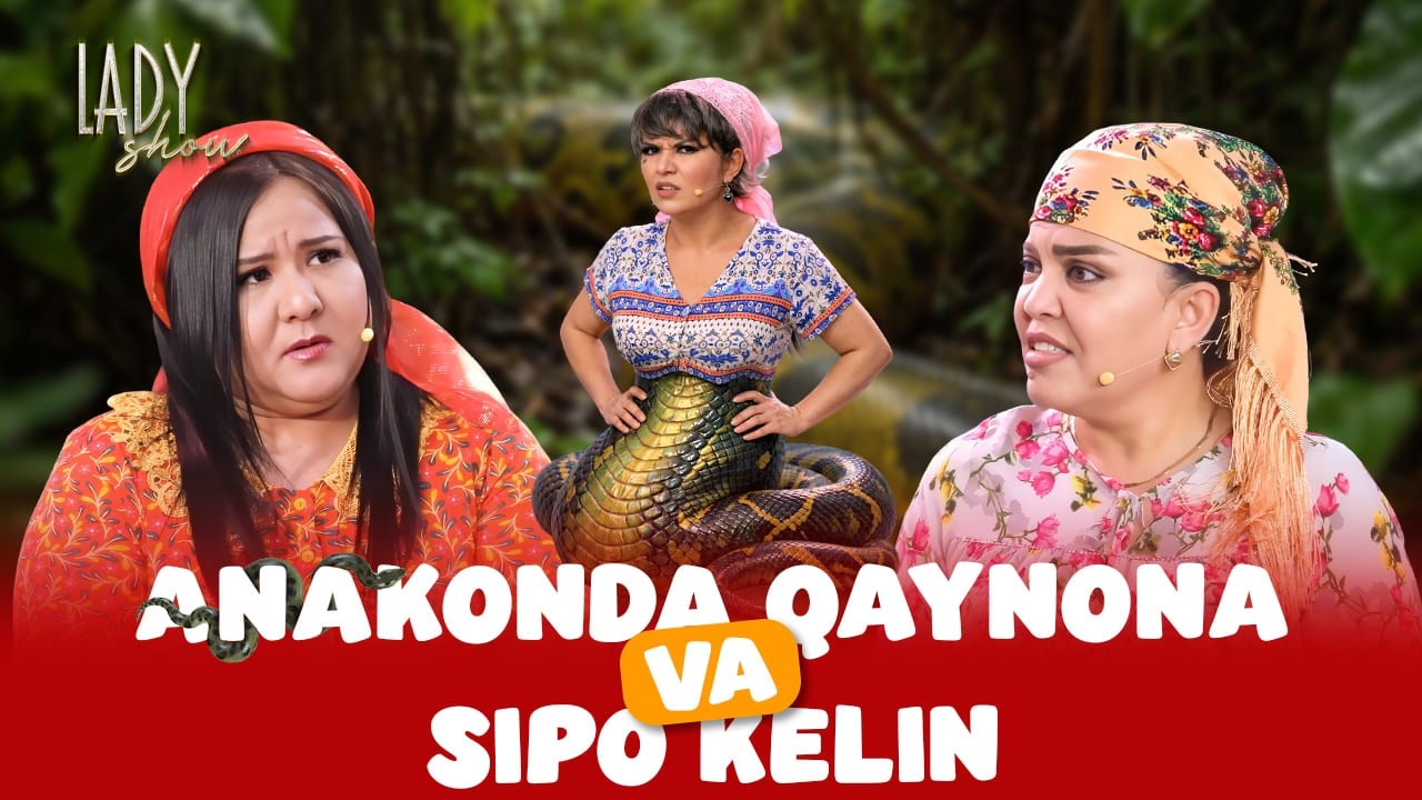 Anakonda qaynona va sipo kelin... Lady Show
