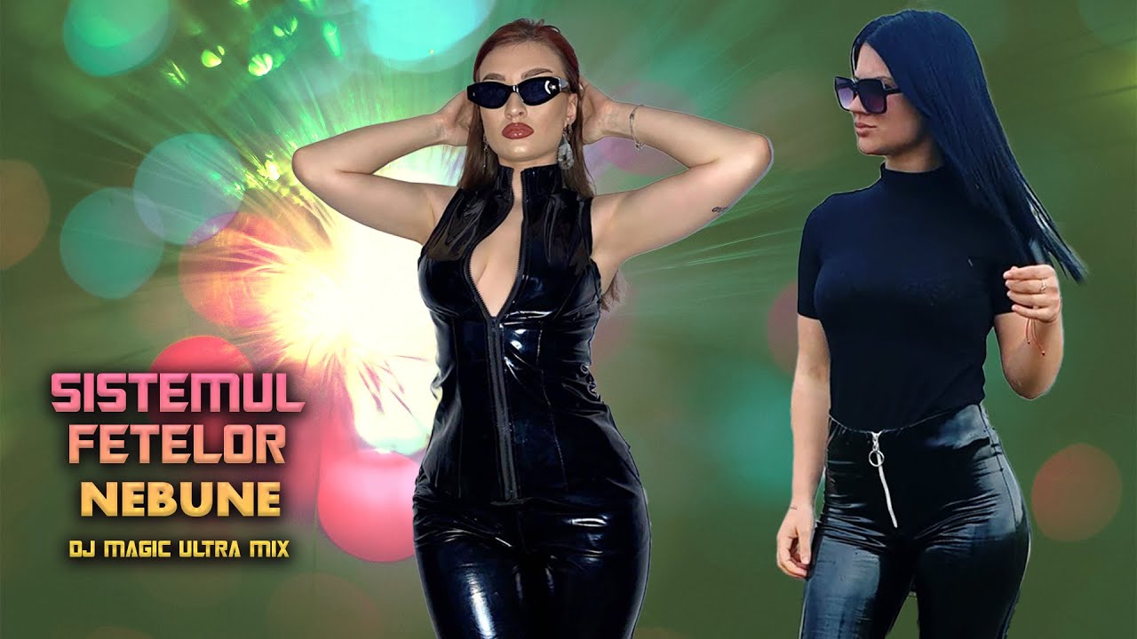 Sistemul fetelor nebune ❎ Dj Magic Ultra Mix