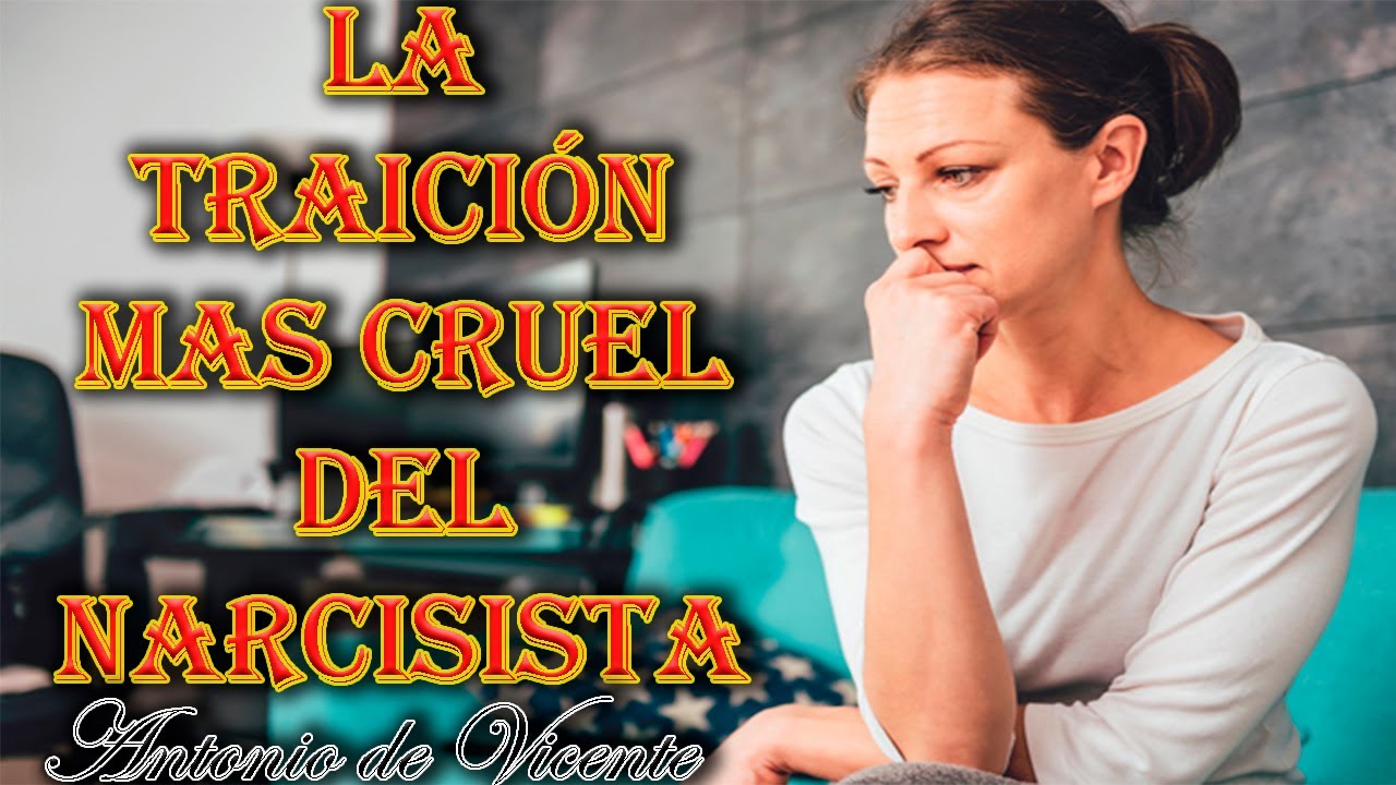 LA TRAICIÓN MÁS CRUEL DEL NARCISISTA