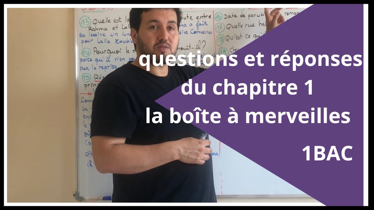 Séance 5: questions et réponses du chapitre 1—la boîte à merveilles /1bac