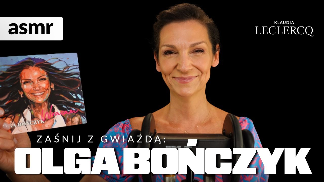 OLGA BOŃCZYK ASMR po polsku Zaśnij z Olgą Bończyk!