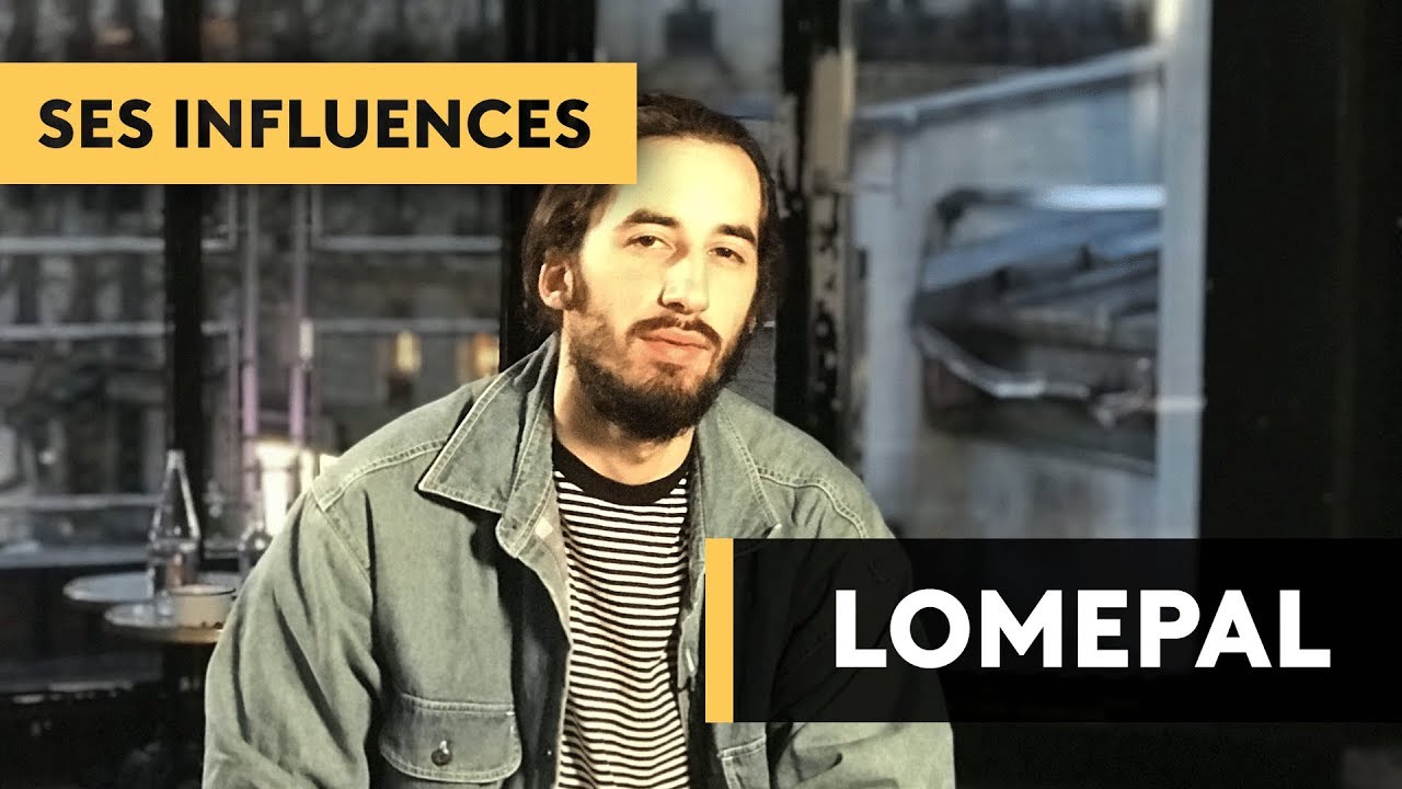 LOMEPAL - ses influences