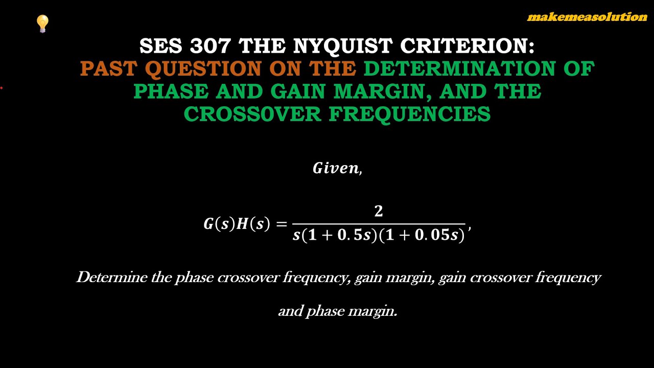 Nyquist Criterion Part 4: Sample Question on Phase Margine, Gain Margin, and Crossover Frequencies