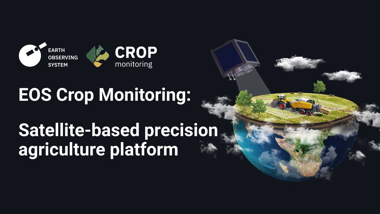 EOSDA Crop Monitoring -  Online Satellite-Based Precision Agriculture Platform For Field Monitoring.