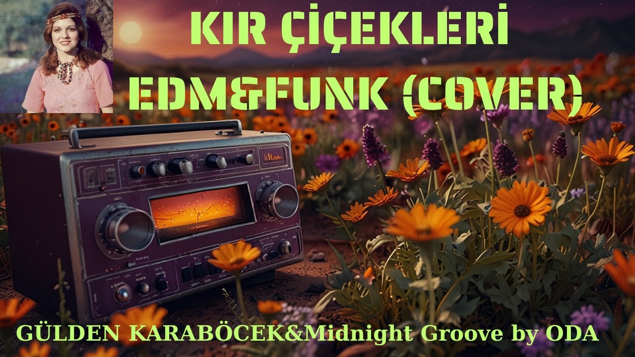 Gülden Karaböcek – Kır Çiçekleri | EDM Funk Cover (Modern Remix)