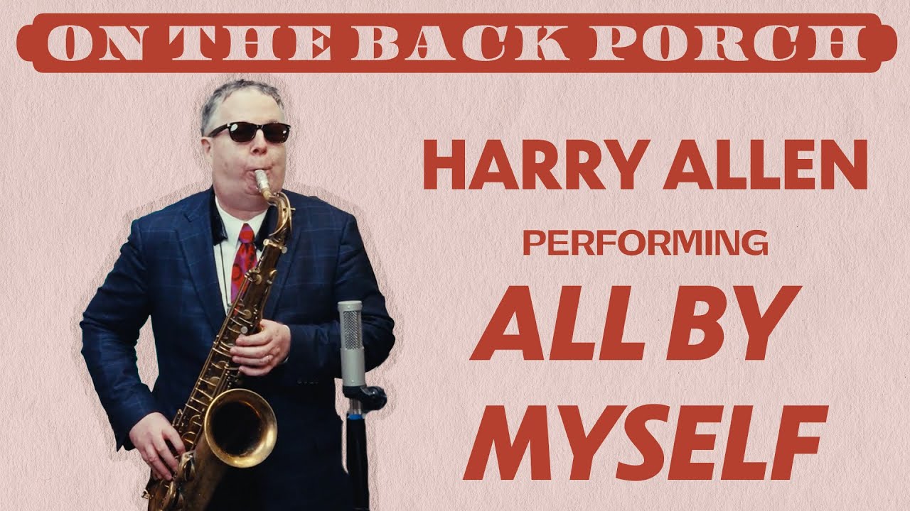 All By Myself — Harry Allen (On The Back Porch | Season 3)