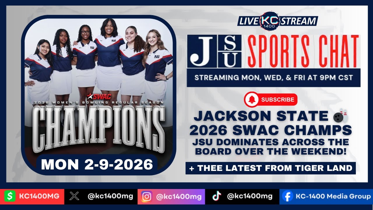 JACKSON STATE 🎳 2026 SWAC CHAMPS | Monday 2-9-26 | JSU Sports Chat with KC-1400 & Friends