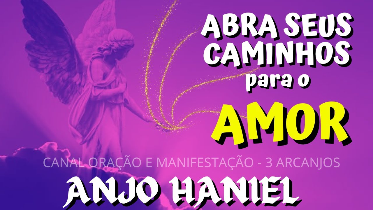 ORAÇÃO PODEROSA AO ANJO HANIEL - PARA VIDA SENTIMENTAL - ATRAIR UM AMOR VERDADEIRO