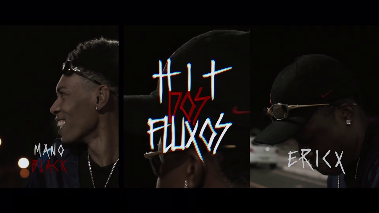ERICX x Mano Black - Hit dos Fluxos (Prod.Raccxn) Dir.@feebaldi