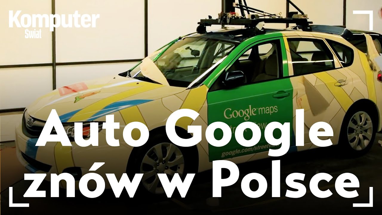 Auto Google Street View pojawi się w Polsce! Jak mapy 3D w ogóle powstają?