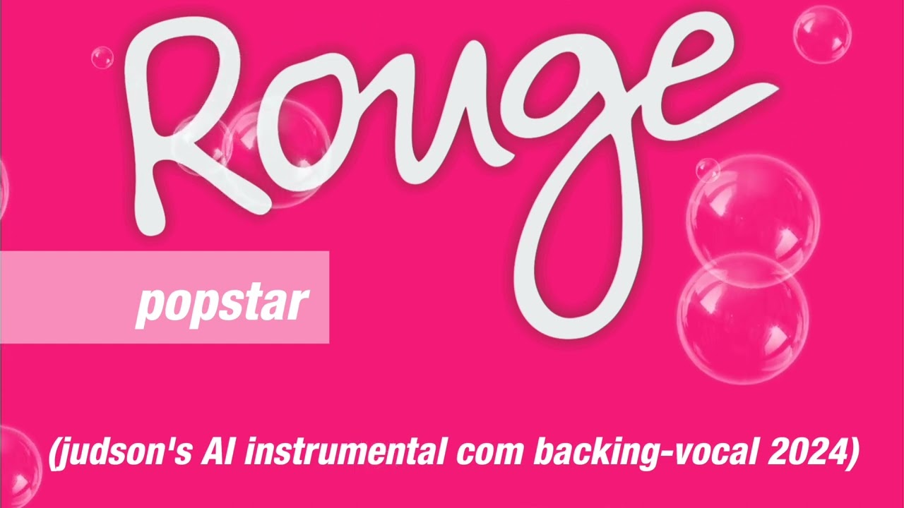 Rouge - popstar (judson's AI instrumental com backing-vocal 2024)