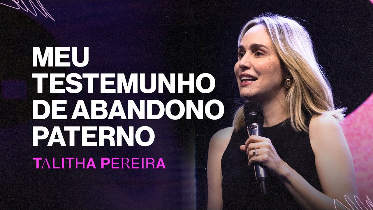 Curando a dor da ausência paterna - Talitha Pereira