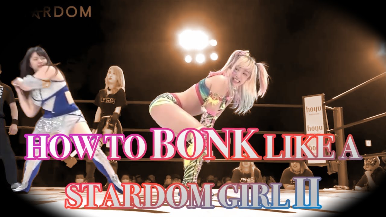 How To Bonk Like A STARDOM Girl II