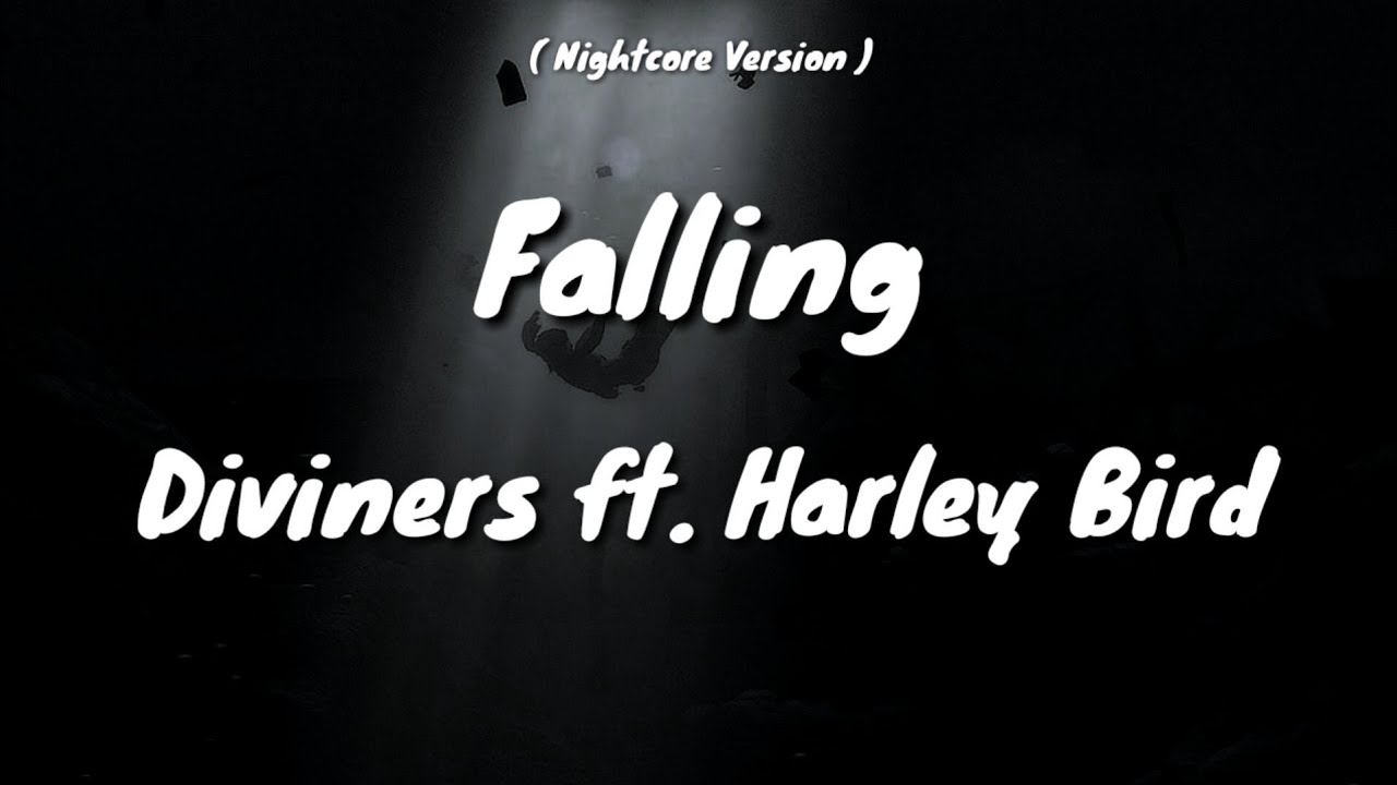 Diviners - Falling feat. Harley Bird (Nightcore)