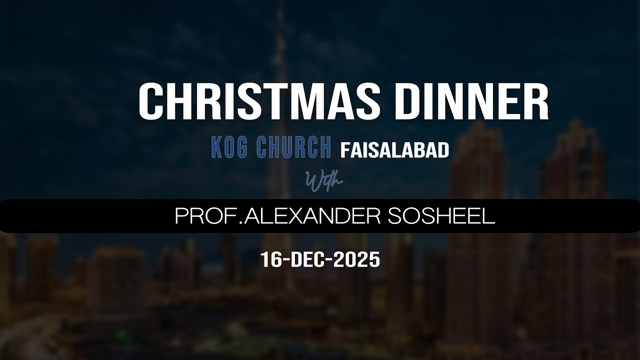 CHRISTMAS DINNER FAISALABAD | PROF. DR. ALEXANDER SOSHEEL | 16-Dec-2025