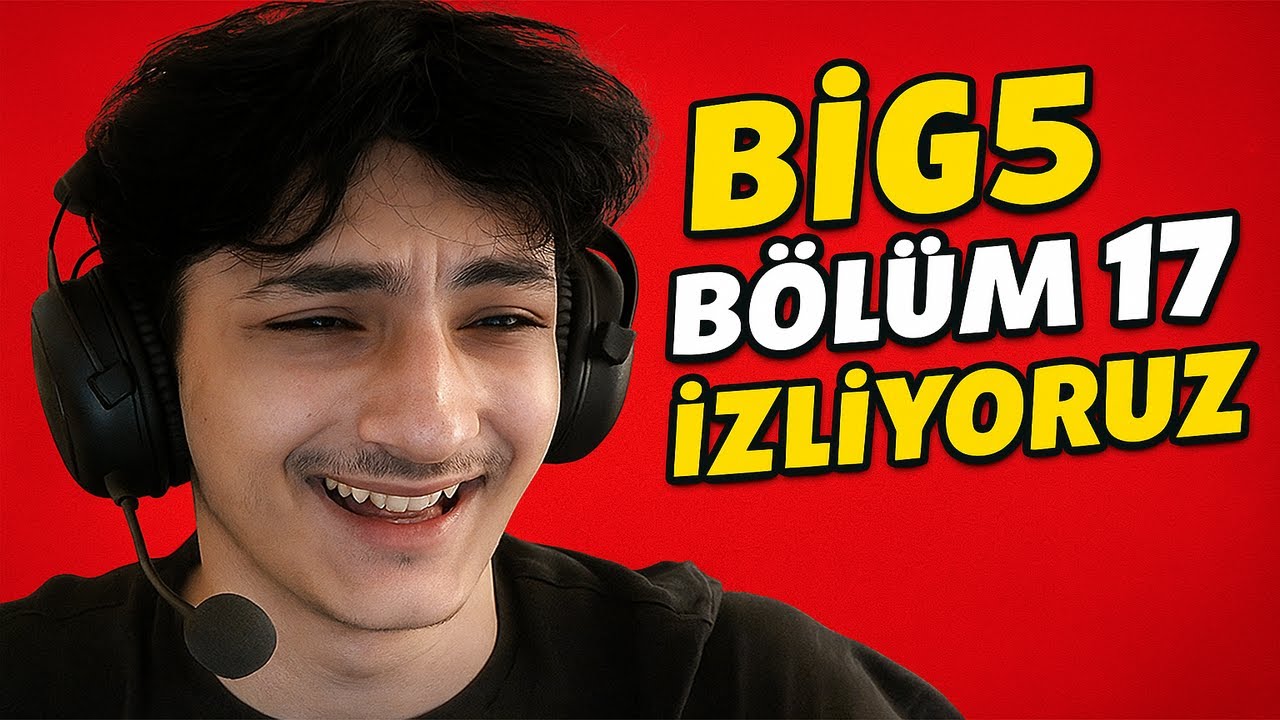 BIG 5 | 17.BÖLÜM İZLİYORUZ!