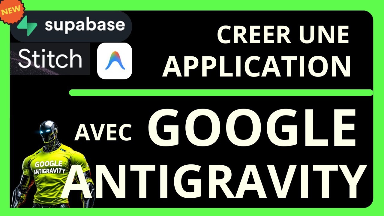 Comment créer une application avec Google Antigravity, google Stitch en Vibe Coding (full stack)