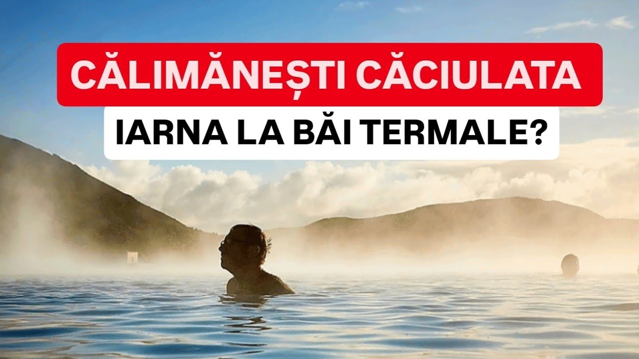 BĂI TERMALE și IZVOARE SULFUROASE VINDECĂTOARE, CĂLIMĂNEȘTI CĂCIULATA stațiuni balneare miraculoase