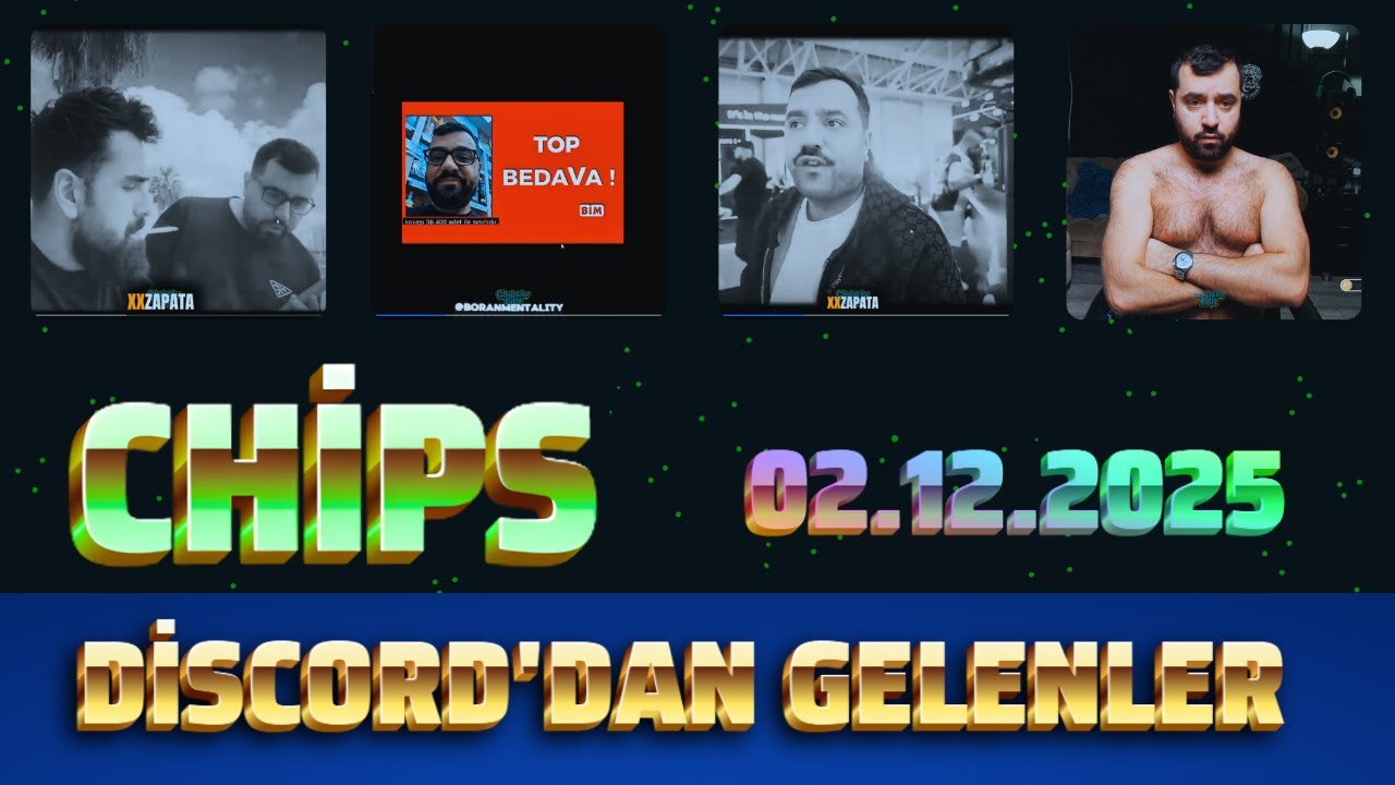 Chips Discord'dan Gelenler (02.112.2025)