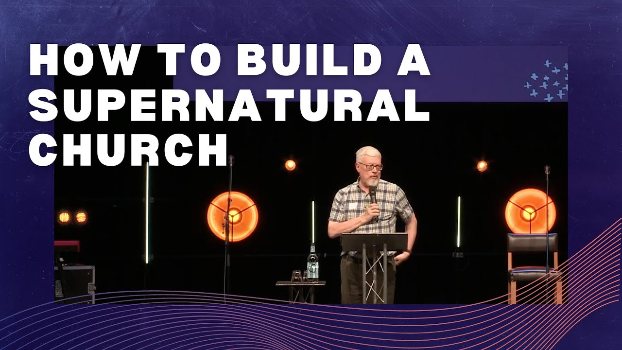 How to Build a Supernatural Church // Steve Nicholson // Multiply Summit 2022