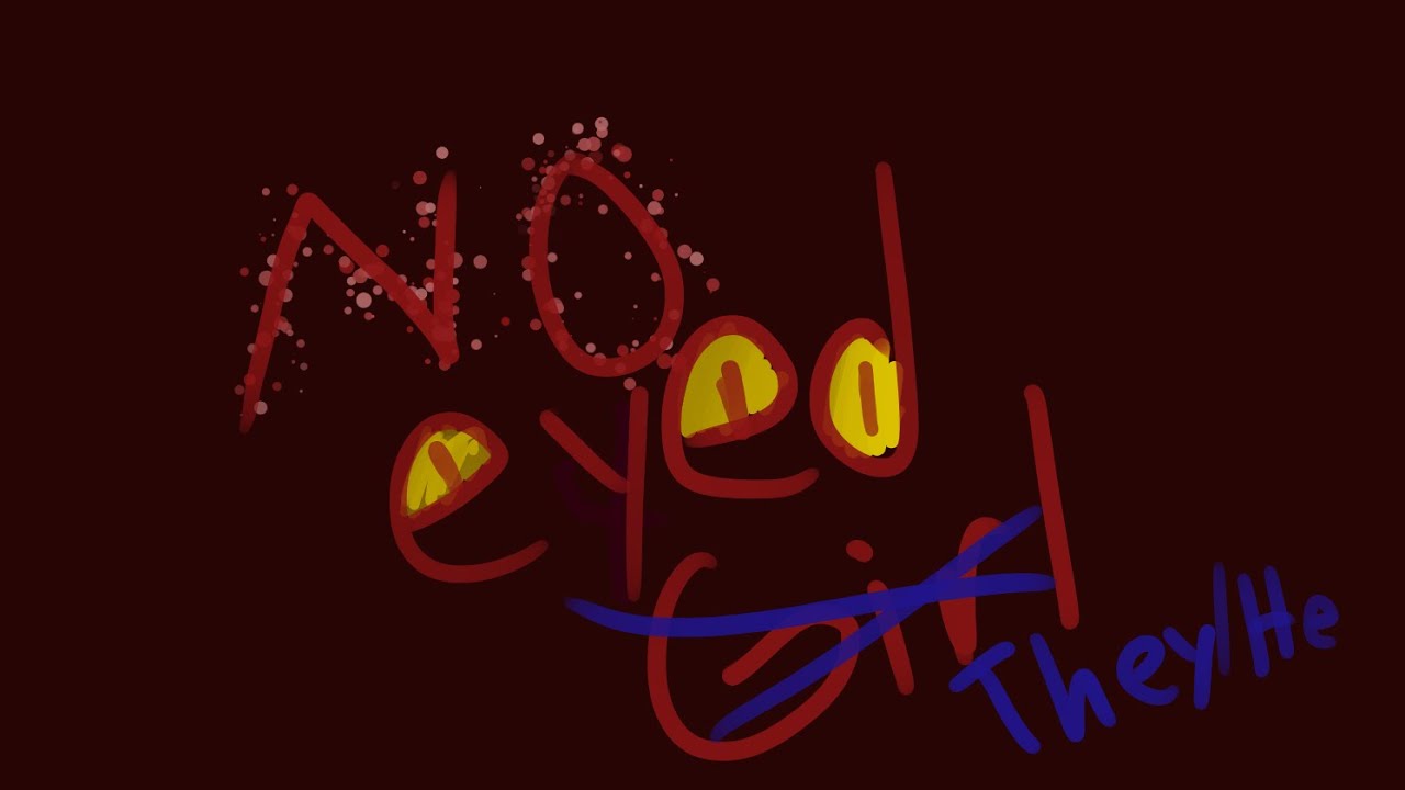 No Eyed Girl (Hlvrai Frenrey animatic oooooo)