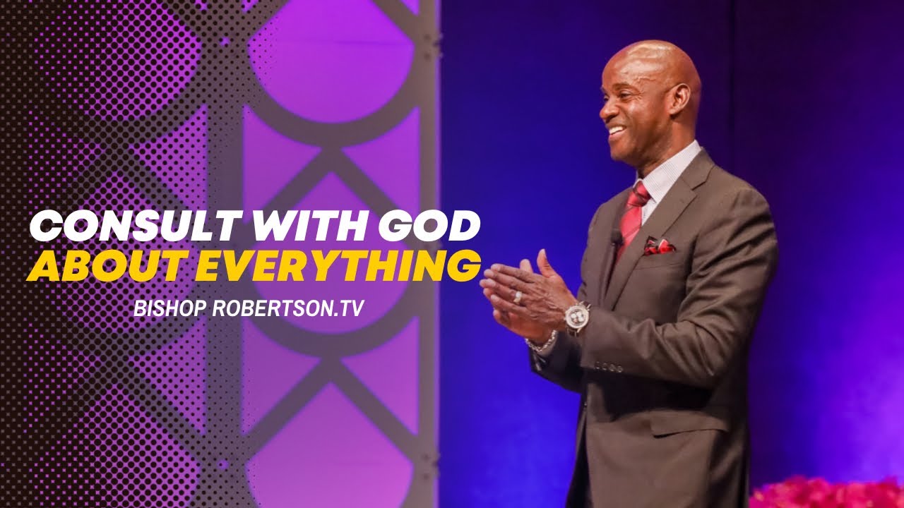 “Consult with GOD about EVERYTHING!!!” | 10/18/2023 7:00 PM | Bishop Daniel Robertson Jr.