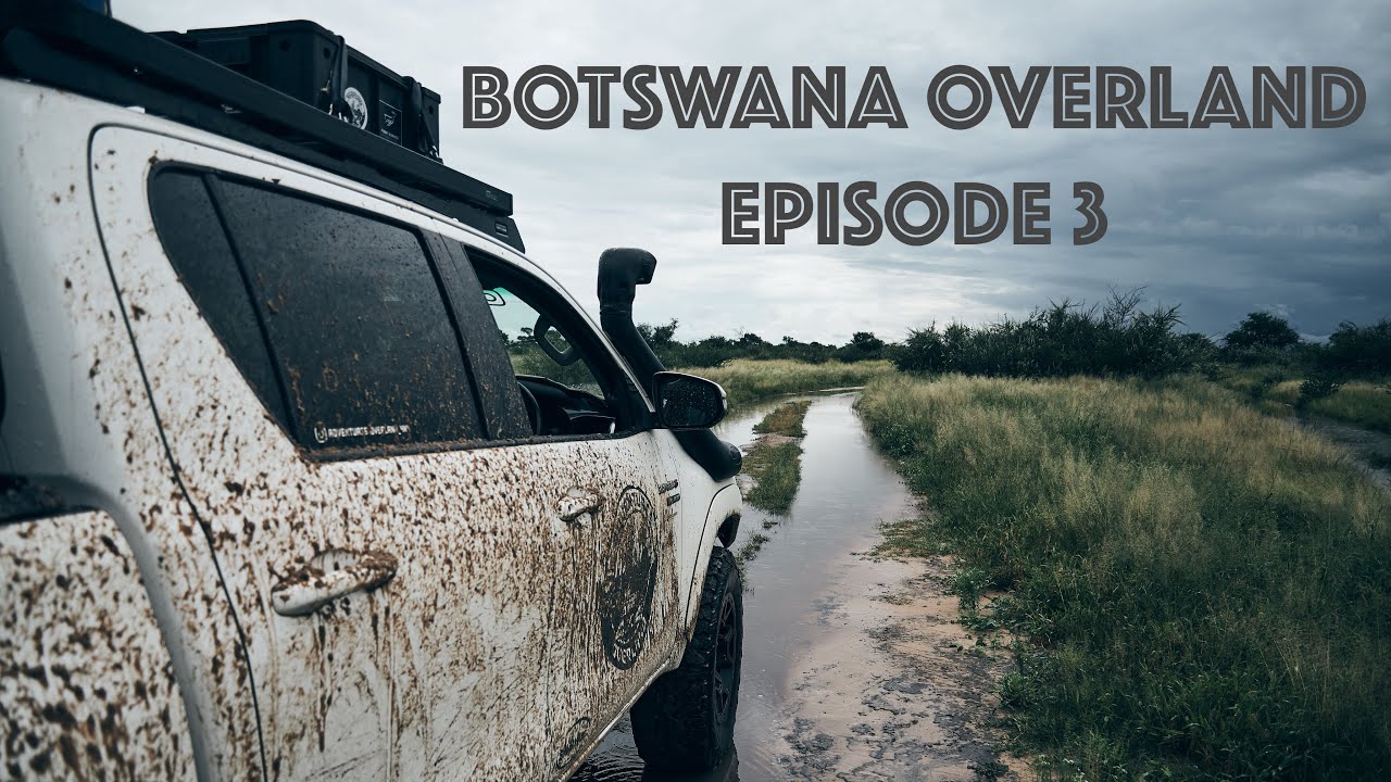 Botswana Overland EP3 | The Kalahari is flooding!