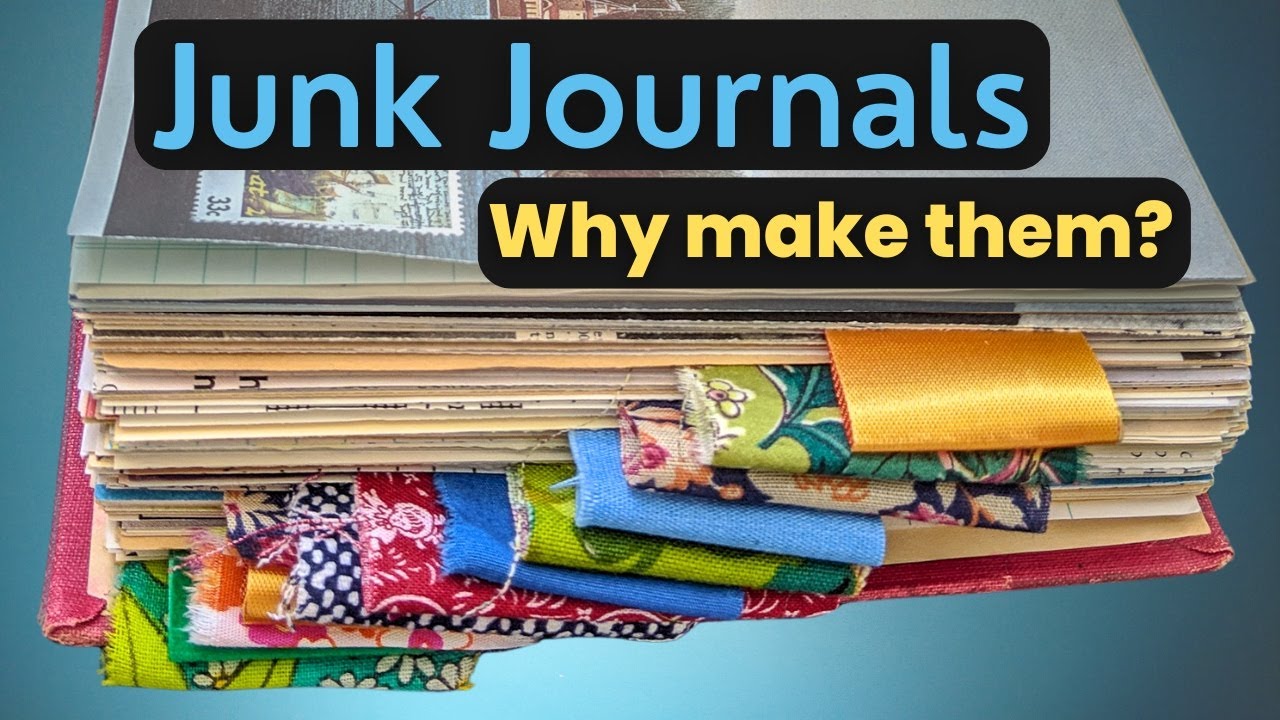 What’s the purpose of a junk journal? Why make them?