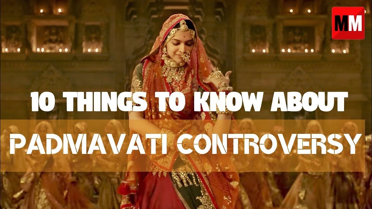 Padmavati Controversy: Here are 10 things you should know