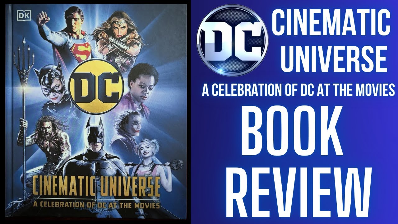 DC Cinematic Universe: A Celebration of DC at the Movies - Book Review