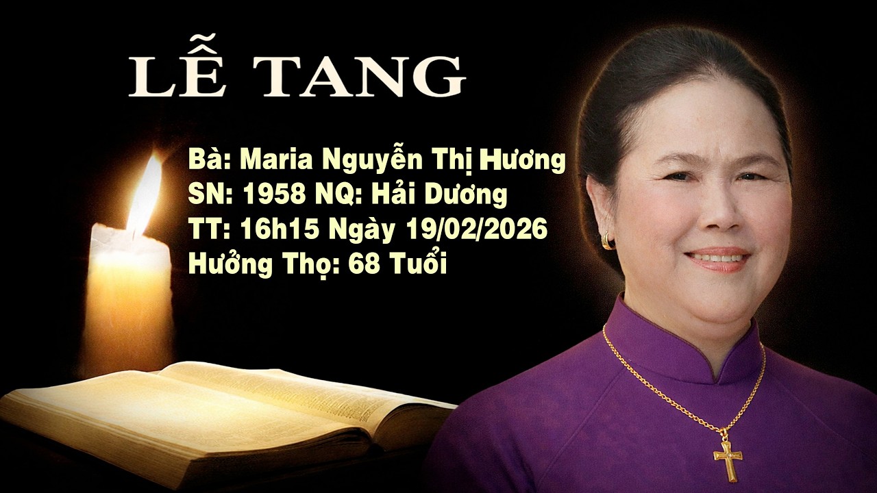 LỄ TANG BÀ MARIA NGUYỄN THỊ HƯƠNG 19/02/2026