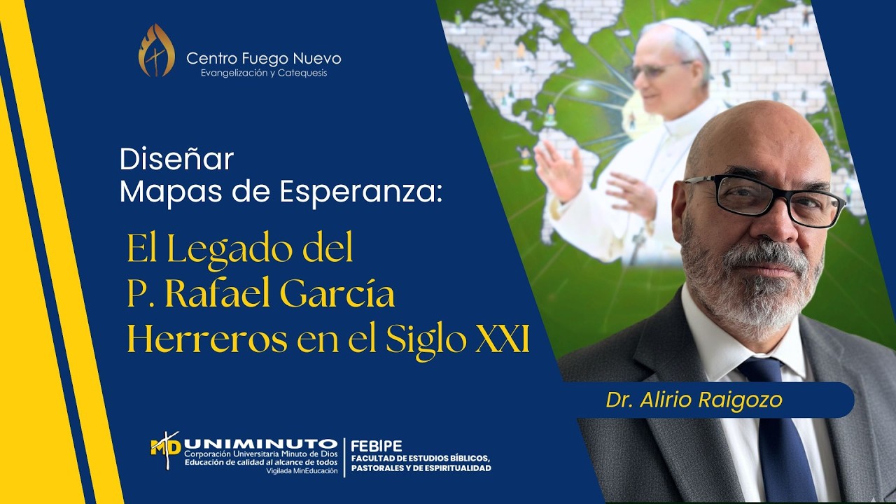 Diseñar Mapas de Esperanza: El Legado del P. Rafael García Herreros en el Siglo XXI // Momento 3