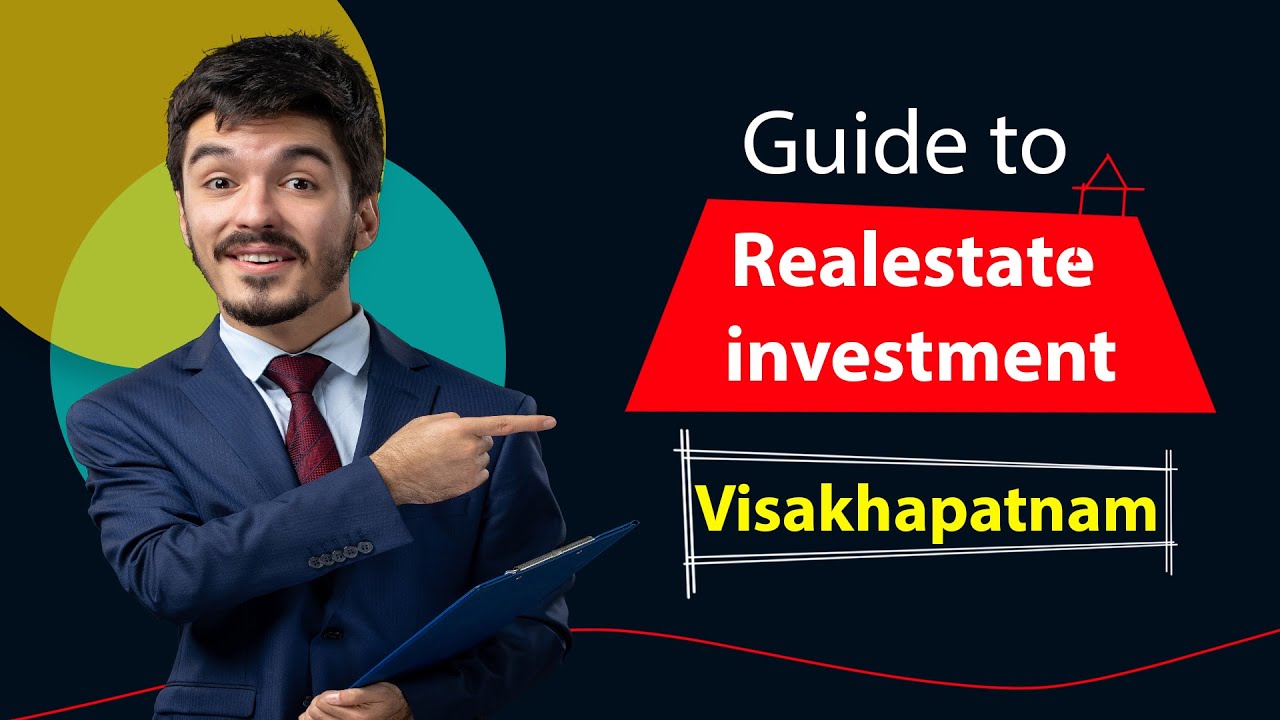 Guide to real estate Investment Vizag | Visakhapatnam property buying guide