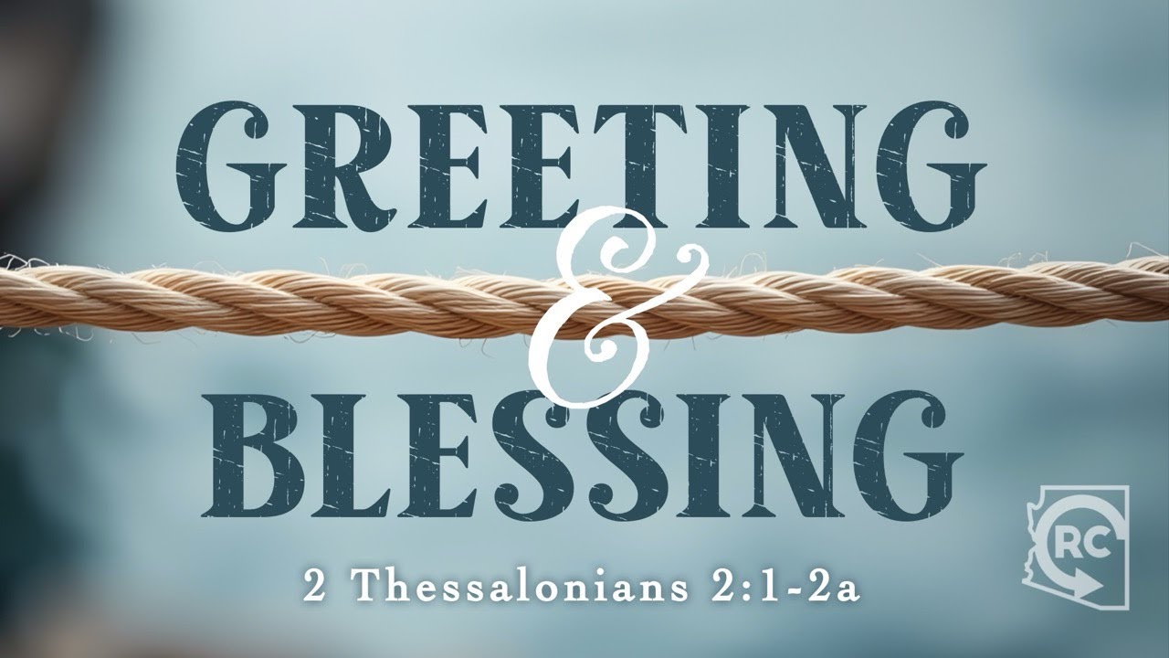 Greeting & Blessing - 2 Thessalonians 1:1-2