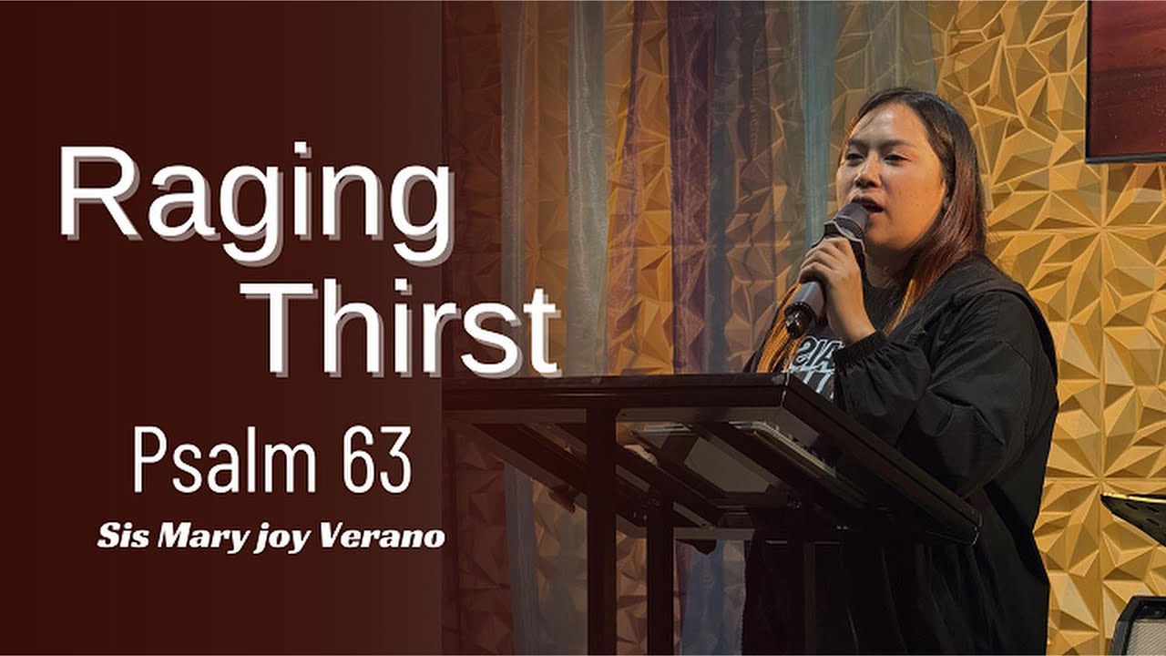 Raging Thirst (Psalm 63:1-5) - Sis Mary Joy Verano