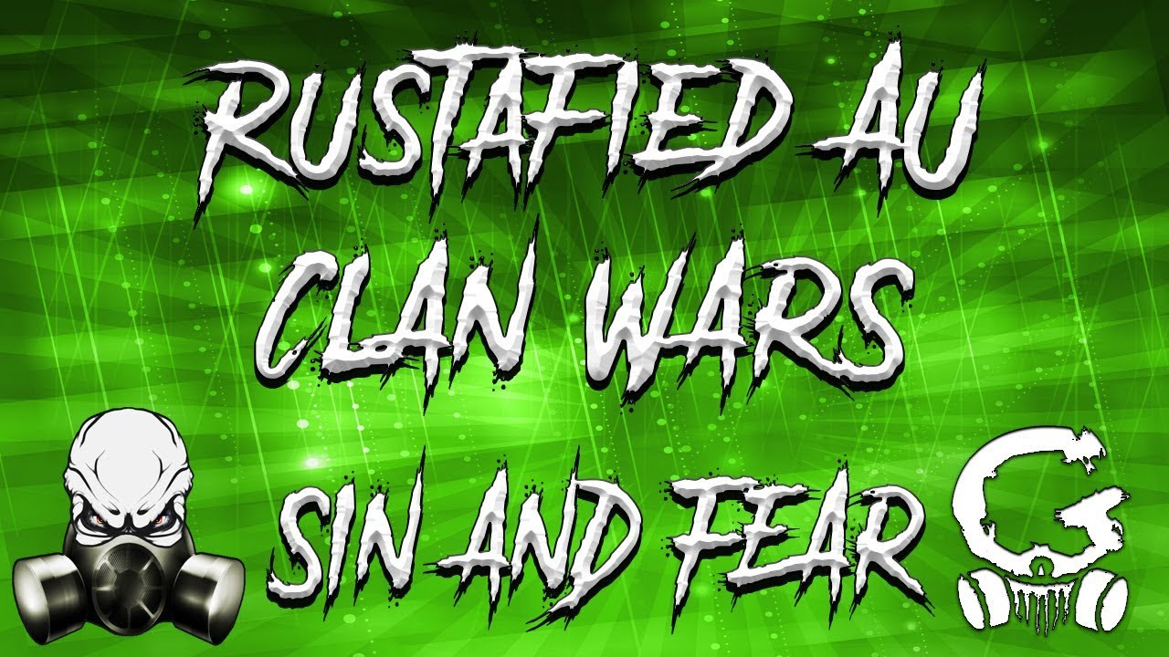 Rust Raids | Rustafied AU Clan Wars siN & Fear