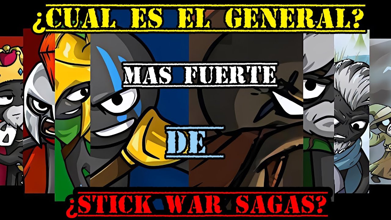 ¿Cual es el general más fuerte de stick war sagas?