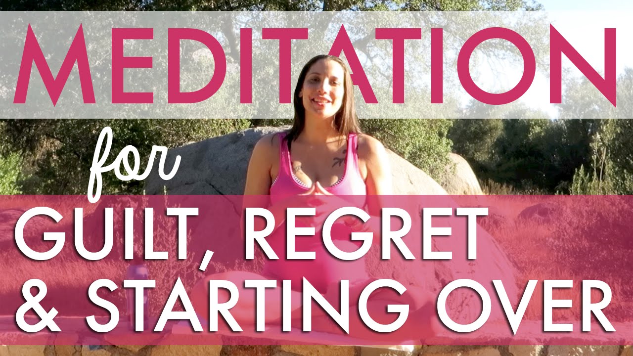 Meditation for Guilt, Regret, Starting Over - How to Meditate for Beginners - BEXLIFE