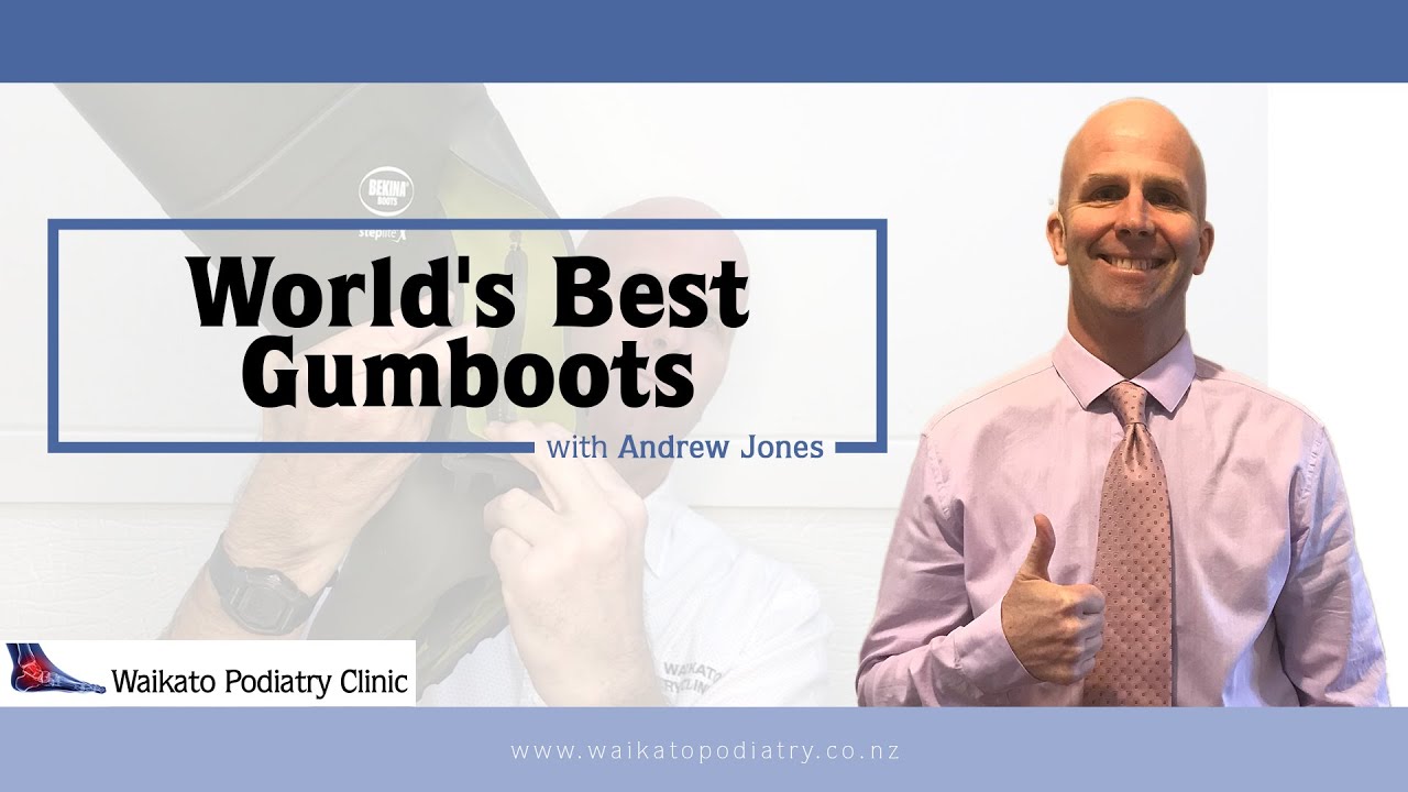World's Best Gumboots | Andrew Jones | Waikato Podiatry Clinic