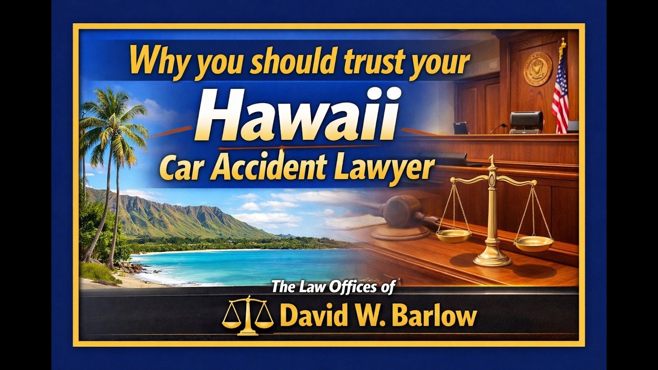Why you should trust your Hawaii car accident lawyer.