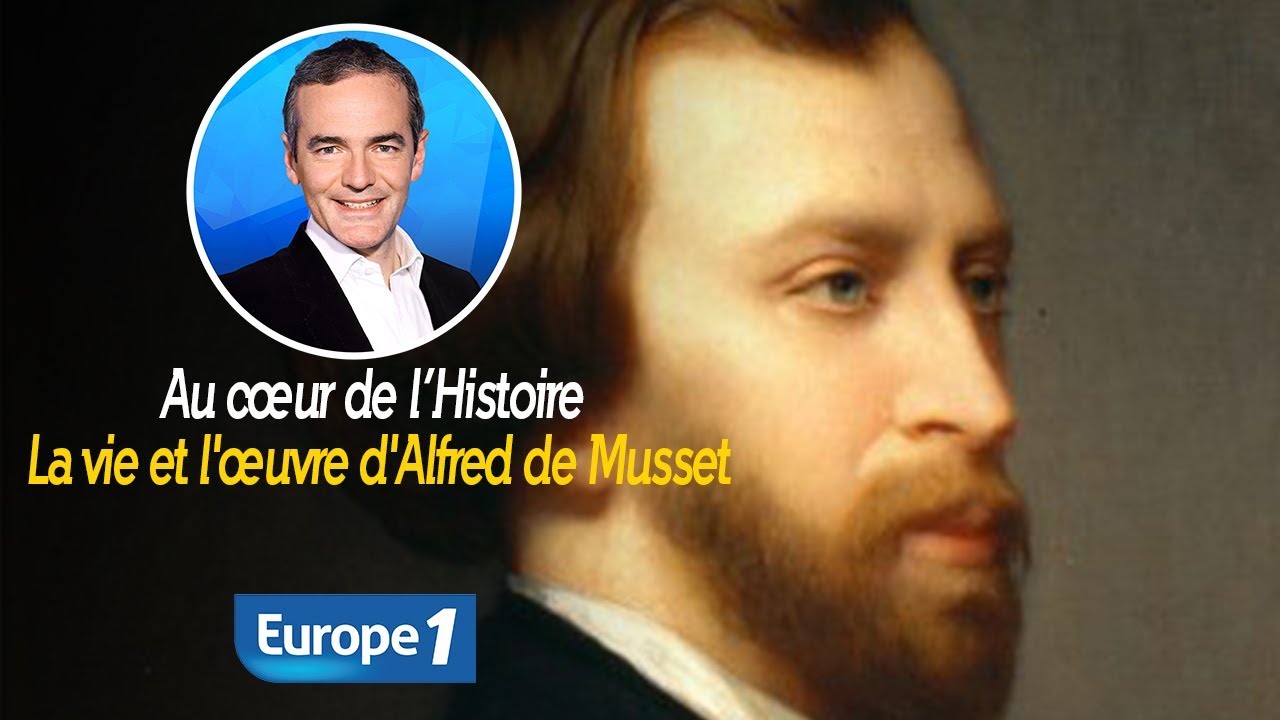 Au cœur de l'histoire: La vie et l'œuvre d'Alfred de Musset (Franck Ferrand)