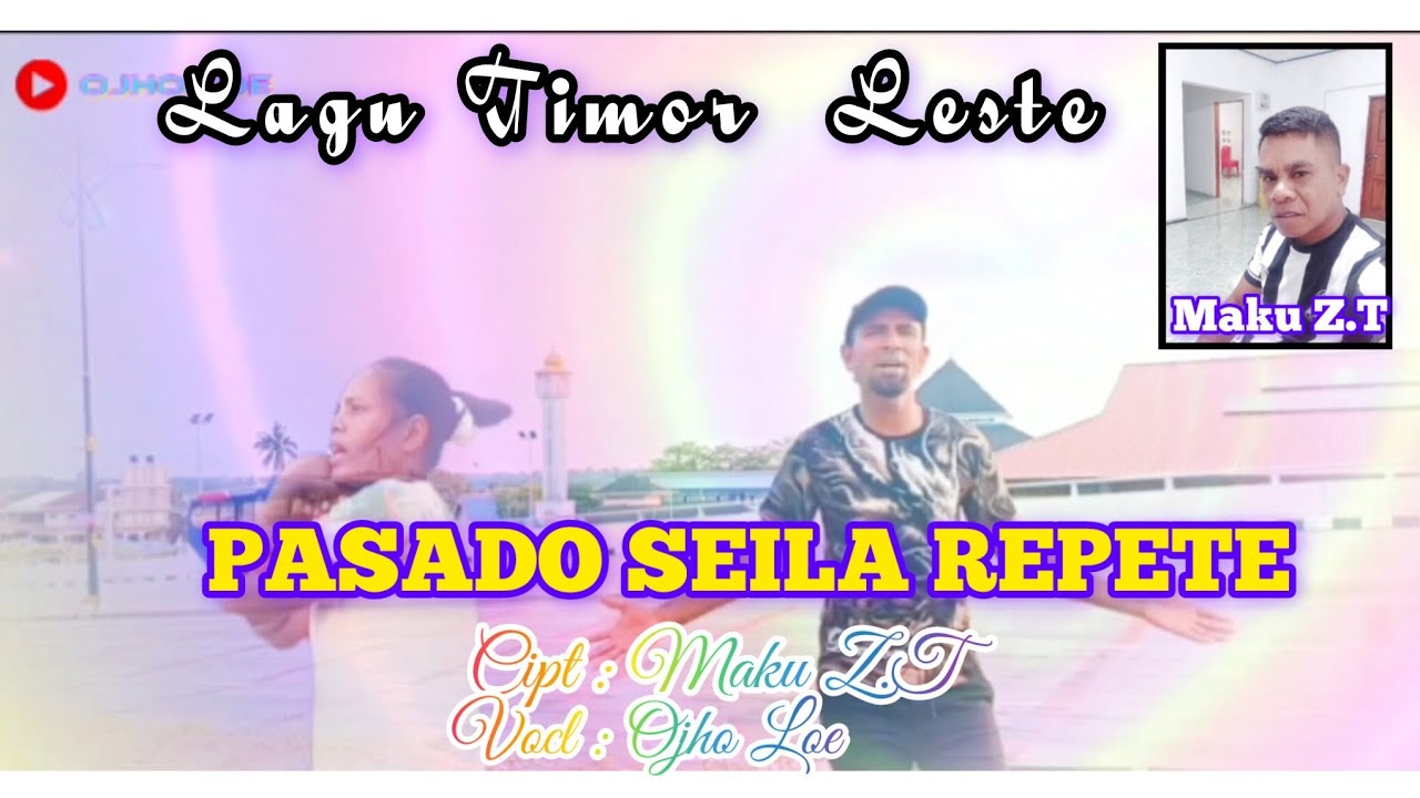 Lagu Timor Leste_PASADO SEILA REPETE_Cipt/Maku z.t_vocl: Ojho Loe @ojholoe5429
