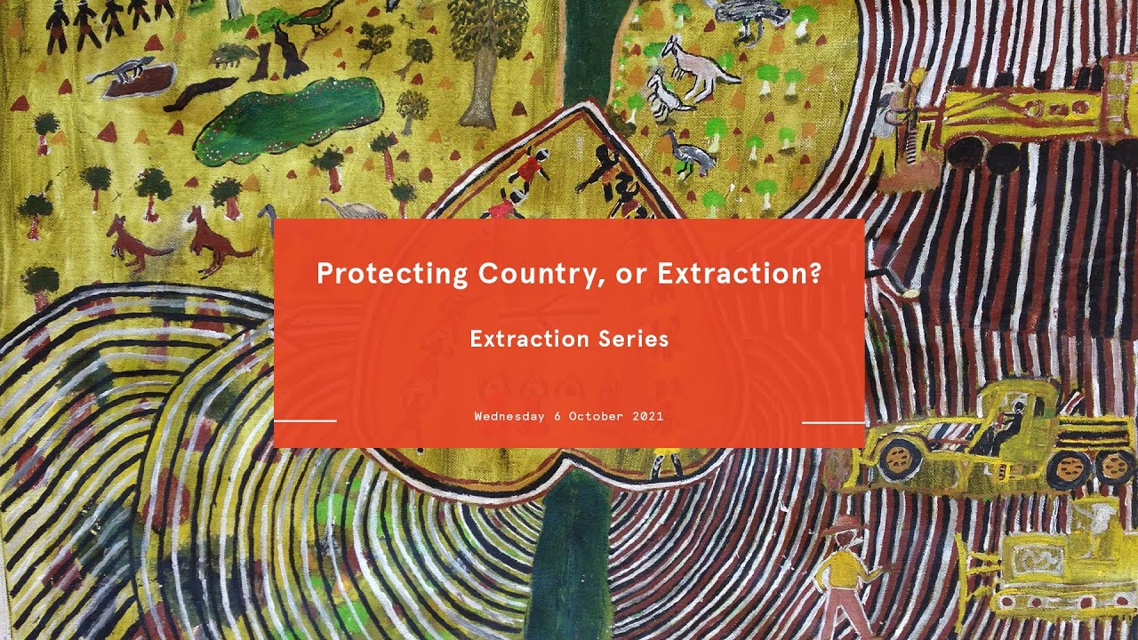 Protecting Country, or Extraction?