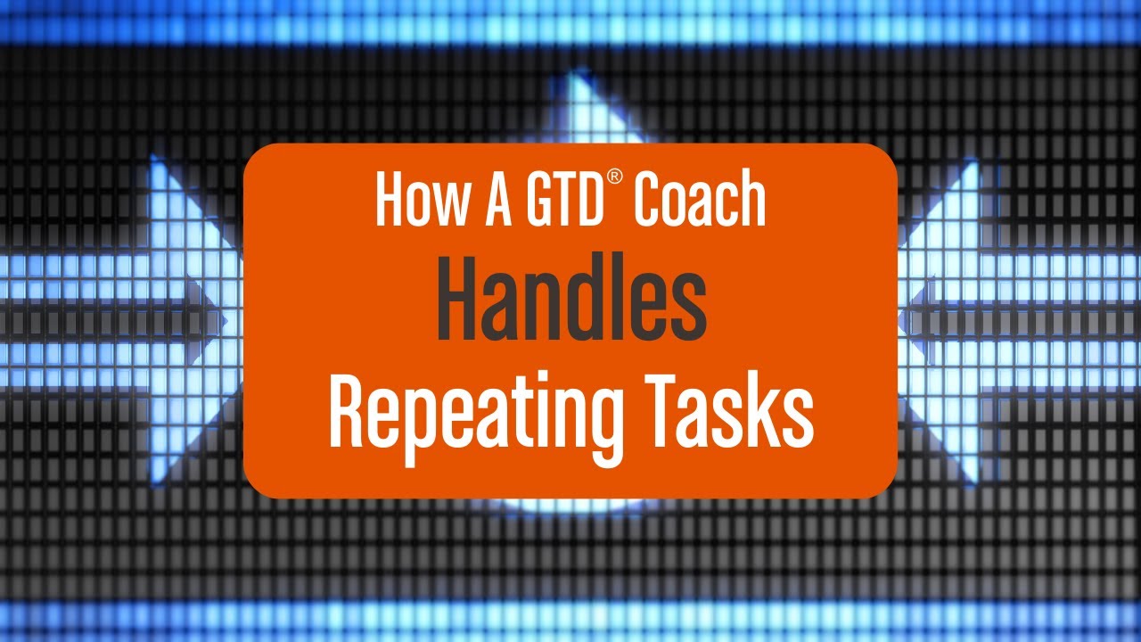 How A GTD® Coach Manages Repeating Tasks