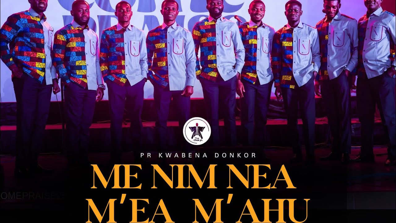 ME NIM NEA M&rsquo;EA M&rsquo;AHU By PR. KWABENA DONKOR 