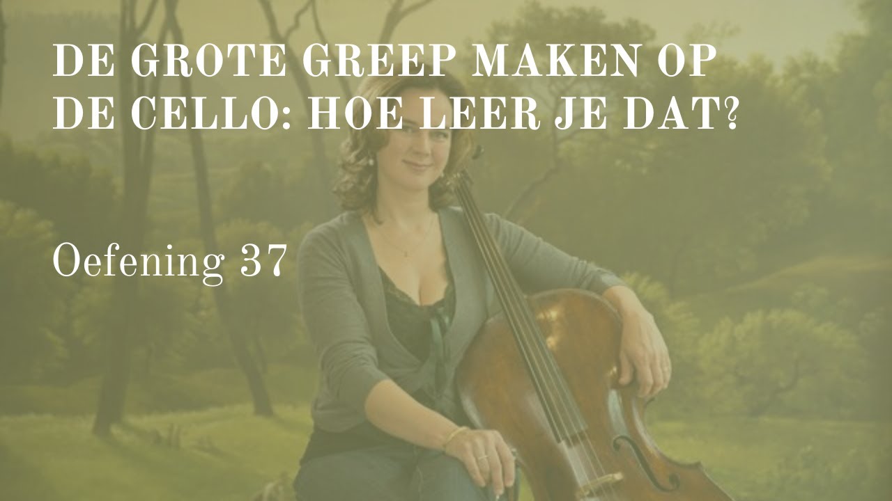 Cello De grote greep maken op de cello? Hoe maak je de grote greep? Cello oefening 37🎻